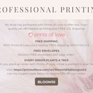 Pu&ograve; includere: Servizi di stampa professionale con spedizione e buste gratuite. Ogni ordine pianta un albero. Visita printsoflove.com/ref/BloomWildDesignsCo e usa il codice BLOOM10 per ottenere uno sconto del 10%.