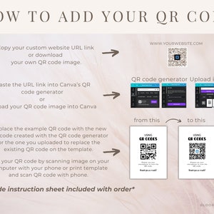 May include: A step-by-step guide on how to add a QR code to a Canva template. The guide includes instructions on how to copy a website URL, paste it into Canva's QR code generator, or upload a QR code image. It also shows how to replace an example QR code with a new one. The text includes the phrase "QR code instruction sheet included with order."