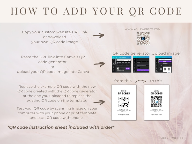 May include: A step-by-step guide on how to add a QR code to a Canva template. The guide includes instructions on how to copy a website URL, paste it into Canva's QR code generator, or upload a QR code image. It also shows how to replace an example QR code with a new one. The text includes the phrase "QR code instruction sheet included with order."
