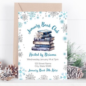 May include: A winter-themed book club invitation with a stack of books and snowflake accents. The invitation is light blue and white, with the text "January Book Club" and details for the event, including the host's name, date, time, and location.