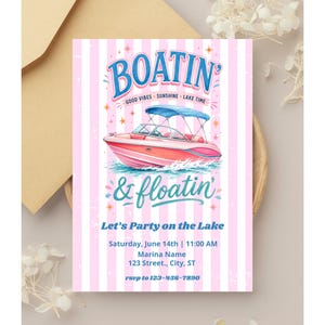 May include: A pink and white striped invitation card featuring a watercolour illustration of a boat. The text reads "BOATIN' & floatin'" with party details, including the date, time, and location.