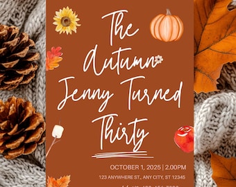 May include: An invitation card with a brown background and fall-themed illustrations. The text reads "The Autumn Jenny Turned Thirty" with the date, time, and RSVP information. The card is surrounded by autumn leaves and pinecones.