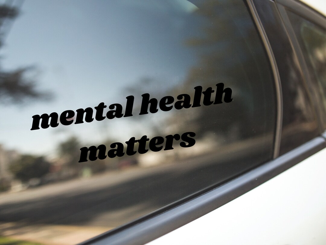 Mental Health Matters Decal Sticker for Cars, Laptops, Walls, Phones ...