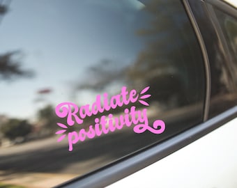 Radiate Positivity Decal Sticker For Cars, Laptops, Phones, trendy, Positivity decal sticker, positive bumper sticker, cute girly sticker