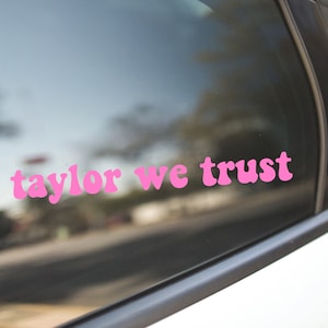 In Taylor We Trust Swifty Decal Sticker For Cars, Laptops, Tumblers, Walls, Phones, Eras, swifty, Taylor Swifty, Midnight album, Era Tour