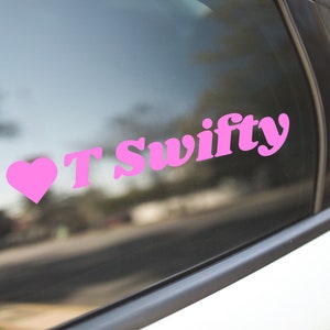 Customizable I Love Taylor Swifty Decal Sticker For Car, Laptops, Walls, Phones, eras sticker, Harry’s Style, Taylor, Swifty sticker,