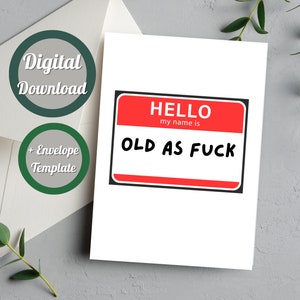 Hello My Name Is Old as fuck Geburtstagskarte für Schwester, Freund, Papa, Bruder. Druckbare digitale Download-Datei mit Umschlag