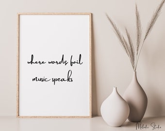 Where words fail, music speaks printable wall art | Music Prints | Minimalist Wall Art | Digital Art | Music Lovers | Wall Decor