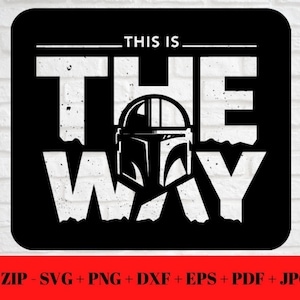 Mando Mandalorian SVG PNG JPG | Dit is de manier dxf eps pdf | Silhouet gesneden bestand | Knip vriendelijke Star Wars Instant Digitale Download Cricut