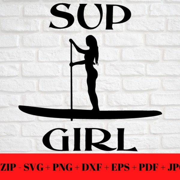 Sup Girl Paddleboard SVG PNG JPG | Stand Up Paddle Board dxf eps pdf | Lake Ocean Life | Cricut | Cut Friendly Instant Digital Zip Download