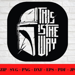 Mando Mandalorian SVG PNG JPG | Dit is de manier dxf eps pdf | Silhouet gesneden bestand | Snijvriendelijke Star Wars instant digitale download Cricut