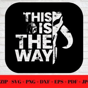 Mando Mandalorian SVG PNG JPG | Dit is de manier dxf eps pdf | Silhouet gesneden bestand | Knip vriendelijke Star Wars Instant Digitale Download Cricut