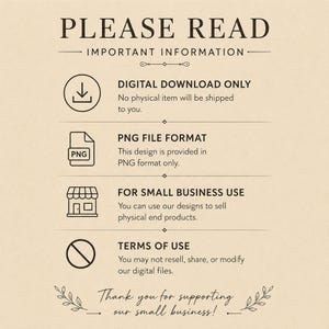 Pu&ograve; includere: Un grafico informativo con sfondo beige e testo scuro. Riporta PLEASE READ IMPORTANT INFORMATION, DIGITAL DOWNLOAD ONLY, PNG FILE FORMAT, FOR SMALL BUSINESS USE e TERMS OF USE, accompagnato da icone e una nota di ringraziamento.
