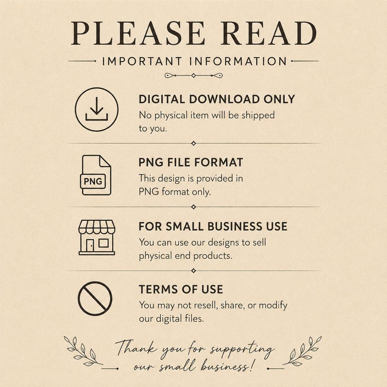 Pu&ograve; includere: Un grafico informativo con sfondo beige e testo scuro. Riporta PLEASE READ IMPORTANT INFORMATION, DIGITAL DOWNLOAD ONLY, PNG FILE FORMAT, FOR SMALL BUSINESS USE e TERMS OF USE, accompagnato da icone e una nota di ringraziamento.