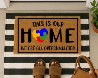 Autism House Doormat, This Is Our Home We Are All Overstimulated, Autism Awareness Doormat, Autism Mom Gift, Funny Autism Family Door Mat