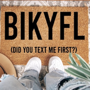 BIKYFL | Did You Text First Doormat | Funny Welcome Mat | Housewarming Gift | IKYFL | Custom Door Mat