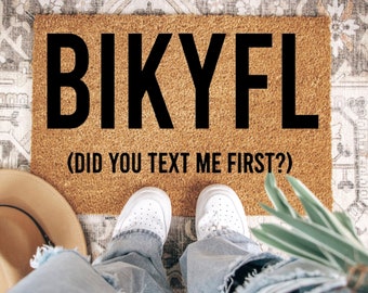 BIKYFL | Did You Text First Doormat | Funny Welcome Mat | Housewarming Gift | IKYFL | Custom Door Mat