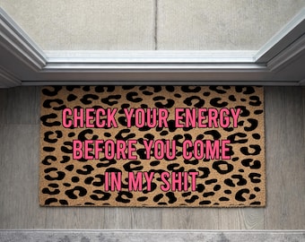 Funny Welcome Mat, Check Your Energy Before You Come In My Sh*t Doormat, Rude Doormat, Leopard Print Door Mat, Sassy Front Door Decor, Gift