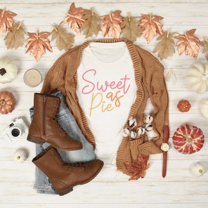 Sweet As Pie Shirt, Thanksgiving Shirt, Funny Thanksgiving Shirt, Thanksgiving Dinner, Thanksgiving T-shirt, Fall Shirt, Thanksgiving Tee