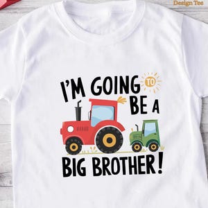 I&#39;m Going To Be A Big Brother Shirt, Cute Children&#39;s Shirt, Pregnancy Announcement Shirt, Cute Shirt, Big Bro Announcement Tee, Tractors Tee