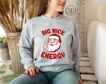 Retro Santa Christmas Sweatshirt, Funny Xmas Sweater, Vintage Holiday Crewneck, Big Nick Energy