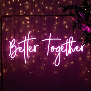 Better Together Neon Sign, Wedding Sign, Wedding Decor, Custom Neon Sign, Party Neon Sign Led Decoration, Engagement Party, Gift for Her