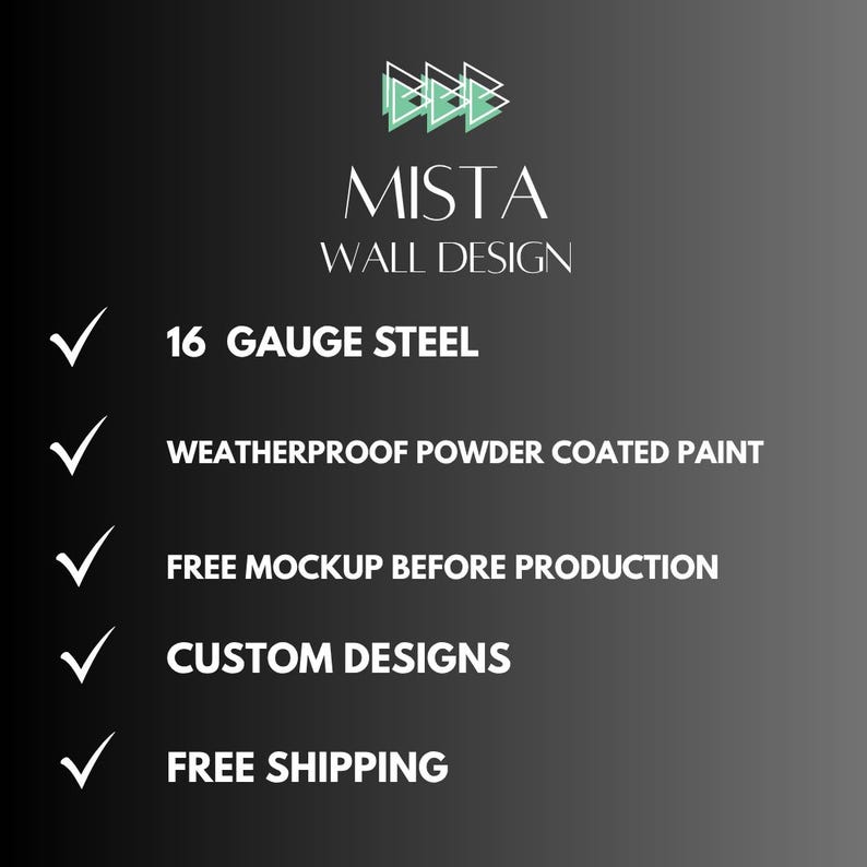 May include: A black and grey gradient background featuring the MISTA WALL DESIGN logo with three overlapping triangles. Text lists features: 16 gauge steel, weatherproof powder coated paint, free mockup before production, custom designs, and free shipping.