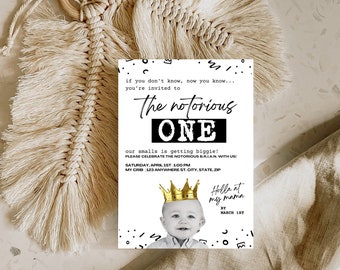May include: A black and white birthday invitation with the text "The Notorious One" and a photo of a baby wearing a gold crown. The invitation includes the date, time, and location of the party. The text "Holla at my mama by March 1st" is also included.