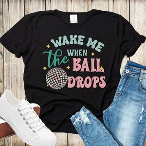 Wake Me When The Ball Drops, New Years Shirt, New Years 2023, Retro New Years Shirt
