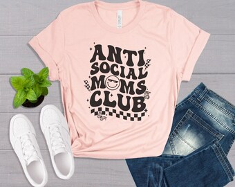 Anti-Social Moms Club, Mothers Day Shirt, Mothers Day Gift, Mothers Day, Cool Moms Club, Stay at Home Mom, Mama, Retro Wavy Mom Shirt