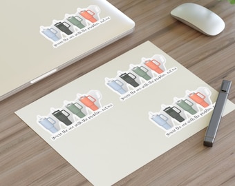Stanley Cup 40oz Sticker Sheets, Stanley 40 oz cup, Stanley 40 ounce cup, Stanley Cup Stickers, You're the one with the problem not me
