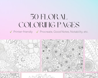50 Floral Coloring Pages - Adult Coloring Pages - Stress Relieve - Art Therapy