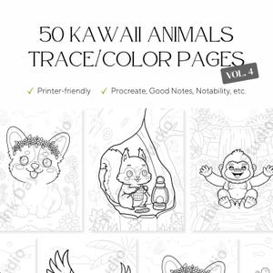 May include: Black and white line art of 50 Kawaii animals for tracing and coloring. The cover features a corgi with a flower crown, a squirrel with a lantern, and a baby gorilla. Includes the text "Printer-friendly" and "Procreate, Good Notes, Notability, etc."