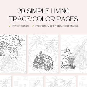 May include: A collection of black and white coloring pages with the text "20 SIMPLE LIVING TRACE/COLOR PAGES". The pages feature various illustrations, including a rabbit, a van, and a house. The text also mentions "Printer-friendly" and "Procreate, Good Notes, Notability, etc."
