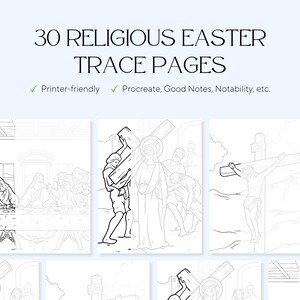 May include: A collection of 30 religious Easter trace pages. The text includes "30 Religious Easter Trace Pages", "Printer-friendly", and "Procreate, Good Notes, Notability, etc." The pages feature line drawings of religious scenes.
