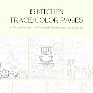May include: Black and white line drawings of kitchen scenes. The text at the top reads "15 KITCHEN TRACE/COLOR PAGES". The image includes drawings of kitchens, cooking utensils, and food items. The text also says "Printer-friendly" and "Procreate, Good Notes, Notability, etc."