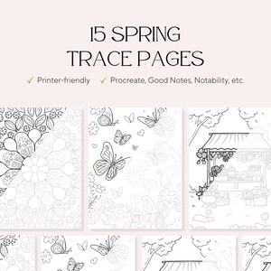 May include: A set of 15 spring-themed trace pages with black line art illustrations. The pages include floral patterns, butterflies, and outdoor scenes. The text at the top reads "15 Spring Trace Pages". The pages are printer-friendly and compatible with digital note-taking apps.
