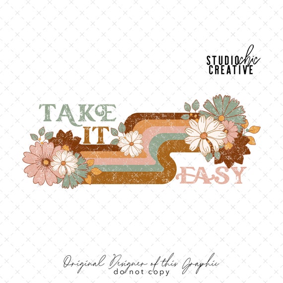 Retro T Shirt Design, PNG Retro Design, Retro Floral png, Distressed Boho png, Take It Easy PNG, Spring PNG