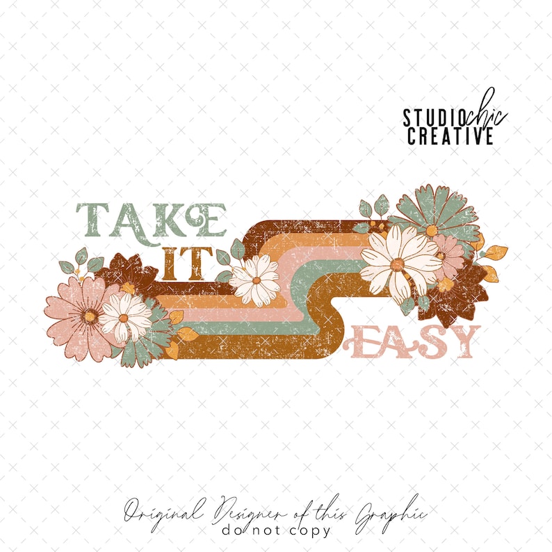 Retro Flower Sublimation Design for T-Shirts, Digital PNG Take It Easy Design, 80s Vintage Floral PNG. Retro Sublimation Designs for T-shirts. Distressed retro Sublimation designs for tumblers and tees.