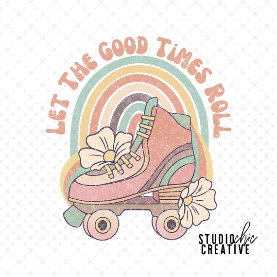Vintage Sublimation Design, Vintage Roller Skate Sublimation Design for T-Shirts, Vintage Roller Skate PNG, Let The Good Times Roll PNG