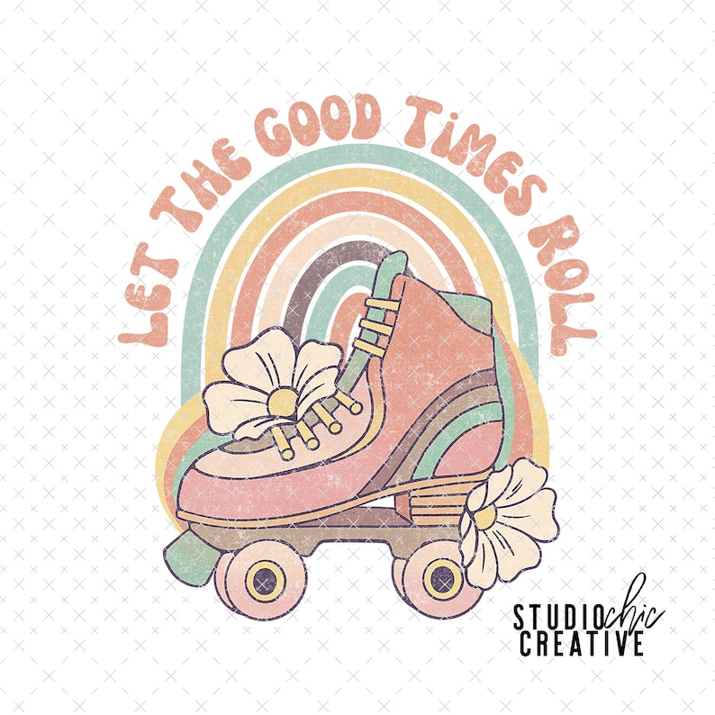Vintage Sublimation Design, Roller Skate Sublimation Design for T-Shirts, Digital PNG Let The Good Times Roll Design,  Vintage Roller Skate PNG. Vintage Sublimation Designs for T-shirts. Distressed vintage Sublimation designs for tumblers.