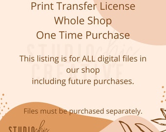 Print Transfer License One Time Purchase For PNG Digital Files In Our Shop