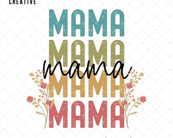 Mother's Day PNG, Mama PNG Distressed, Mama PNG,  Mother's Day png for shirts, Mother's Day Design, Mama Sublimation