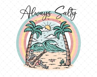 Always Salty Sublimation, Salty Beach PNG, Summer Shirt PNG, Skeleton Sublimation, Palm Trees Sublimation, Rainbow PNG