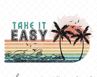 Retro Summer Sublimation Design, Beach Sublimation Design, Summer Sublimation Design for T-Shirts, Retro Beach PNG, Take It Easy PNG