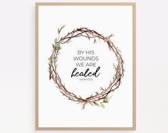 By his wounds we are healed, Isaiah 53:5, Easter wall art, Christian Wall decor, Easter Crown of thorns, Easter Printable, Scripture Art