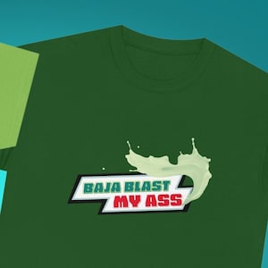 Baja Blast My Ass Neuheit T-Shirt