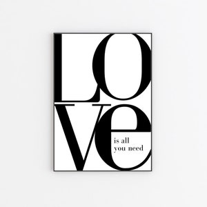 Liefde is alles wat je nodig hebt Wall Art, DIY afdrukbare romantische citaat afdrukken, positief citaat, babykamer poster, zwart & wit citaat, liefde is alles wat je