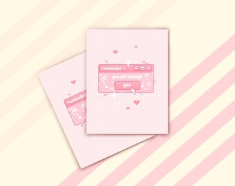 May include: Pink and white digital reminder on a grid background with the text "reminder - you are enough" and a button that says "yes".