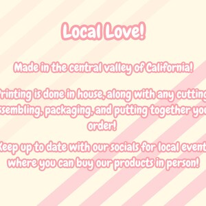May include: Pink text on a light pink and white striped background. The text reads "Local Love!" and describes the product's origin in the central valley of California. It also mentions in-house printing, assembly, and packaging.